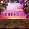 About Khushbu (feat. Jagdeep Maan) Song