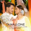About Tahallone Song