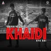 About KHAIDI Song