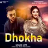 About Dhokha Song