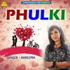 About Phulki Song