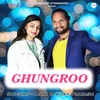 About Ghungroo Song