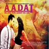 About Mujhe Teri Aadat Ho Gai Song