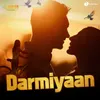 About Darmiyaan Song