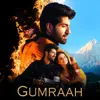 About Gumraah Song