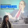 About Baapmanus Song