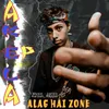 Alag Hai Zone (feat. Sardaar Zeeshan, Abbas Khan)