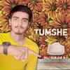 About Tumshe Song