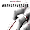 About Nanbanukaghe Song