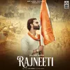 About Rajneeti Song