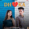 About Dhoka Song