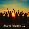 About Sweet Friends 0.2 Song