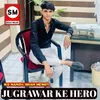 About Jugrawar Ke Hero Song