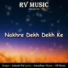 About Nakhre Dekh Dekh Ke Song