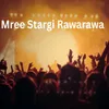 About Mree Stargi Rawarawa Song