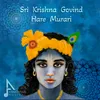 Sri Krishna Govind Hare Murari