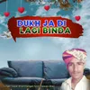 Dukh Ja di lagi binda