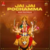 About Jai Jai Pochamma Song