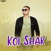 About Koi Shak Song