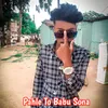 About Pahle To Babu Sona Song