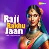 Raaji Rakhu Jaan
