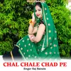 About CHAL CHALE CHAD PE Song