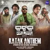 About Katak Anthem (From "Katak Sesaru Arambha") Song