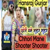 About Chhori Mane Shooter Shooter Song