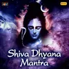 About Shiva Dhyana Mantra Song