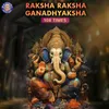 About Raksha Raksha Ganadhyaksha 108 Times Song