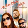 About Jao Tum chahe Jahan Song