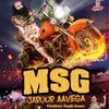 About MSG Jaroor Aavega Song