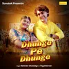 About Dhunge Pe Dhunge Song