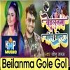 About Beilanma Gole Gol Song