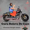About Guru Bulava De Gaye Song