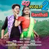 About Dj Wala 2 Santhali Song