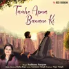 About Tumhe Apna Banane Ki Song