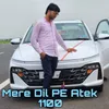 Mere Dil PE Atek 1100