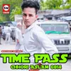 About Time Pass Chhori Aslam 6814 Song