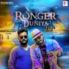 About Ronger Duniya 2.0 Song