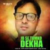 About Jb Se Tumko Dekha Song