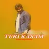 About Teri Kasam Song