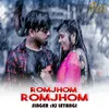 About Romjhom Romjhom (Ho Munda) Song