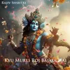 About Kyu Murli Roj Bajata Hai Song