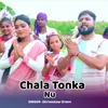 Chala Tonka Nu