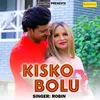 About Kisko Bolu Song