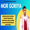 About MOR GORIYA Song