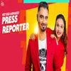 About Press Reporter Song