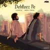About Dehleez Pe Song