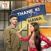 About Thane Ki Hawa Song